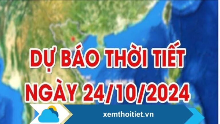 Thời tiết 24/10/2024