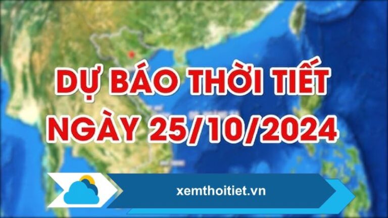 Thời tiết 25/10/2024