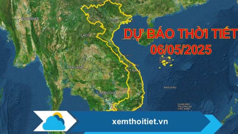Thời tiết 06/05/2025