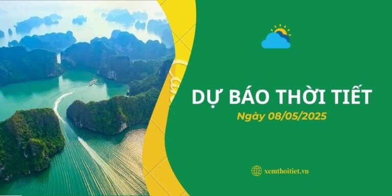Thời tiết 08/05/2025